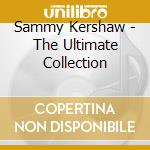 Sammy Kershaw - The Ultimate Collection cd