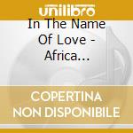 In The Name Of Love - Africa Celebrates U2 (dpk) cd