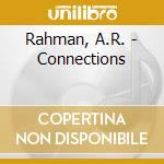 Rahman, A.R. - Connections cd musicale di A.r. Rahman
