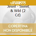 Jewel - Sweet & Wild (2 Cd) cd