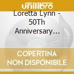 Loretta Lynn - 50Th Anniversary Collection cd