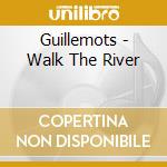 Guillemots - Walk The River cd musicale di GUILLEMOTS