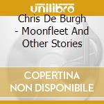 Chris De Burgh - Moonfleet And Other Stories cd