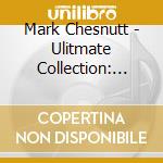 Mark Chesnutt - Ulitmate Collection: Mca Singles 1990-2000 (2 Cd) cd