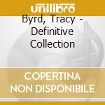 Byrd, Tracy - Definitive Collection cd