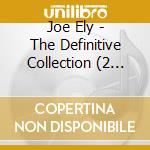 Joe Ely - The Definitive Collection (2 Cd) cd