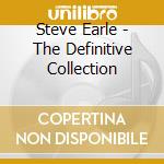 Steve Earle - The Definitive Collection cd