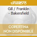 Gill / Franklin - Bakersfield cd