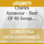Charles Aznavour - Best Of 40 Songs (2 Cd)