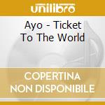 Ayo - Ticket To The World cd musicale di Ayo