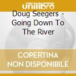 Doug Seegers - Going Down To The River cd