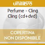 Perfume - Cling Cling (cd+dvd) cd