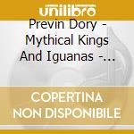 Previn Dory - Mythical Kings And Iguanas - The Ultimat (2 Cd) cd