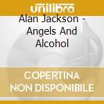 Alan Jackson - Angels And Alcohol cd