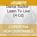 Darius Rucker - Learn To Live (4 Cd) cd musicale di Darius Rucker