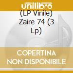 (LP Vinile) Zaire 74 (3 Lp) vinile