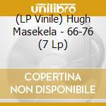 (LP Vinile) Hugh Masekela - 66-76 (7 Lp) vinile