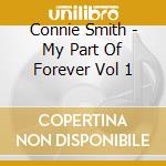 Connie Smith - My Part Of Forever Vol 1 cd