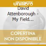 David Attenborough - My Field Recordings From Across The Planet (2 Cd) cd