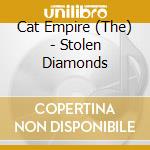 Cat Empire (The) - Stolen Diamonds cd
