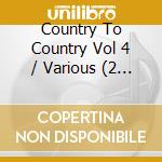 Country To Country Vol 4 / Various (2 Cd) cd musicale di Wrasse