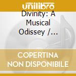Divinity: A Musical Odissey / Various cd musicale di Chaurasia, Rakesh