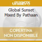 Global Sunset Mixed By Pathaan cd