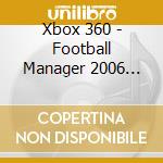 Xbox 360 - Football Manager 2006 (Xbox 360) cd