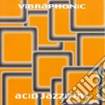 Vibraphonic - Acid Jazzizms cd