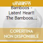 Bamboos - Listen! Hear!! The Bamboos Live!!! cd