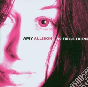 Amy Allison - No Frills Friend cd musicale di Amy Allison