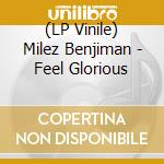 (LP Vinile) Milez Benjiman - Feel Glorious