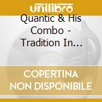Quantic & His Combo - Tradition In Transition cd