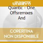 Quantic - One Offsremixes And cd musicale di QUANTIC
