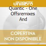 Quantic - One Offsremixes And cd