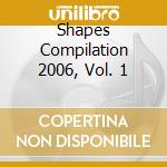 Shapes Compilation 2006, Vol. 1 cd