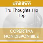 Tru Thoughts Hip Hop cd