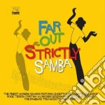 Far Out Strictly Samba / Various cd