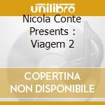 Nicola Conte Presents : Viagem 2 cd musicale di Nicola Conte