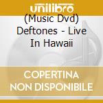 (Music Dvd) Deftones - Live In Hawaii cd