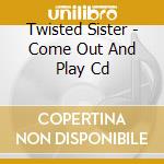Twisted Sister - Come Out And Play Cd cd