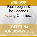 Paul Leegan & The Legends - Putting On The Style cd