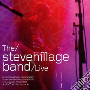 Steve Hillage Band - Live At The Gong Unconvention 2006 cd musicale di Steve band Hillage
