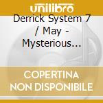 Derrick System 7 / May - Mysterious Traveller cd musicale di Derrick System 7 / May