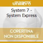 System 7 - System Express cd