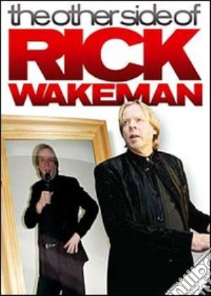 (Music Dvd) Rick Wakeman - The Other Side Of cd musicale di Robert Garofalo