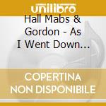 Hall Mabs & Gordon - As I Went Down To Horsham cd