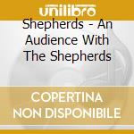 Shepherds - An Audience With The Shepherds cd