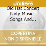 Old Hat Concert Party-Music - Songs And Step-Dancing cd
