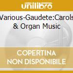 Various-Gaudete:Carols & Organ Music cd